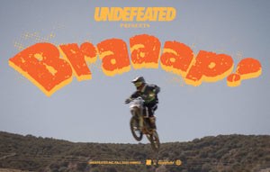UNDEFEATED FALL 2020 Presents Braaap!